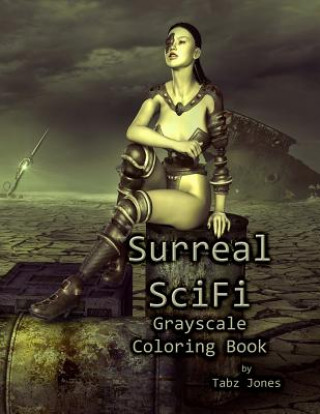 Книга Surreal SciFi Grayscale Coloring Book Tabz Jones
