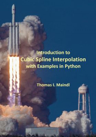 Knjiga Introduction to Cubic Spline Interpolation with Examples in Python Thomas I Maindl