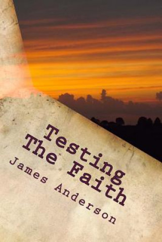 Knjiga Testing The Faith MR James E Anderson