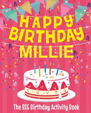 Carte Happy Birthday Millie - The Big Birthday Activity Book: (Personalized Children's Activity Book) Birthdaydr