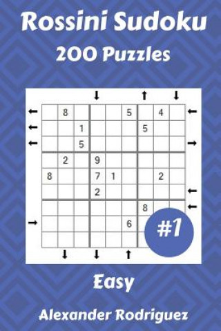 Könyv Rossini Sudoku Puzzles - Easy 200 vol. 1 Alexander Rodriguez