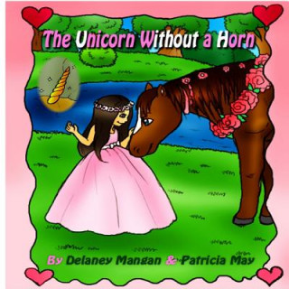 Kniha The Unicorn Without a Horn Delaney Mangan
