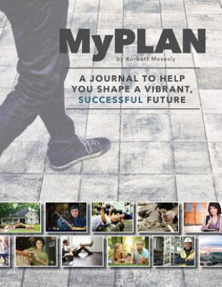 Knjiga My Plan: A Goal Setting and Career Planning Guide Korbett Mosesly