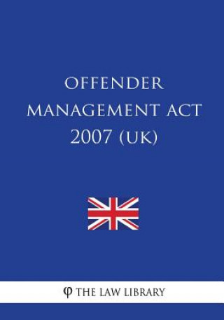 Knjiga Offender Management Act 2007 (UK) The Law Library