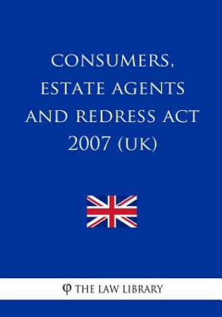 Knjiga Consumers, Estate Agents and Redress Act 2007 (UK) The Law Library