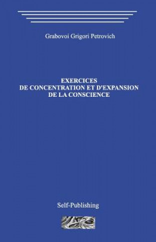 Kniha Exercices de Concentration Et D?expansion de la Conscience Grigori Grabovoi