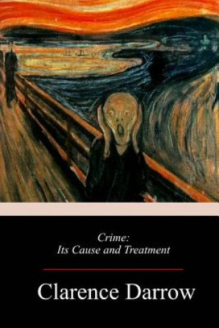 Książka Crime: Its Cause and Treatment Clarence S Darrow