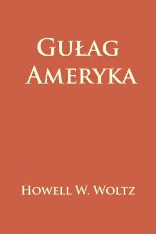 Buch Gulag Ameryka Howell W Woltz