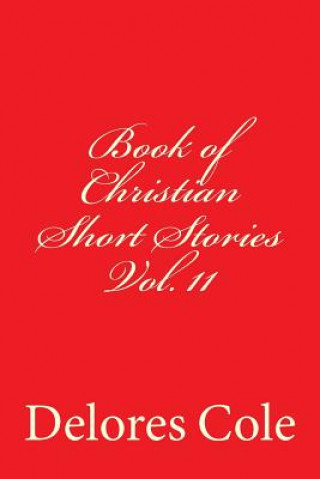 Libro Book of Christian Short Stories Vol. 11 Delores a Cole