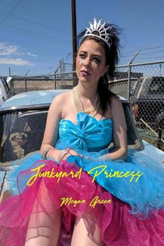Kniha Junkyard Princess Megan Green