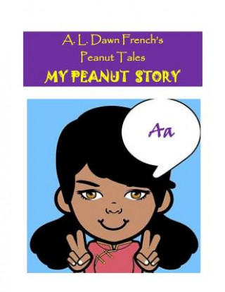 Könyv My Peanut Story (A): Essay Writing Project A L Dawn French