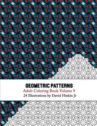 Könyv Geometric Patterns - Adult Coloring Book Vol. 9 David Hinkin Jr