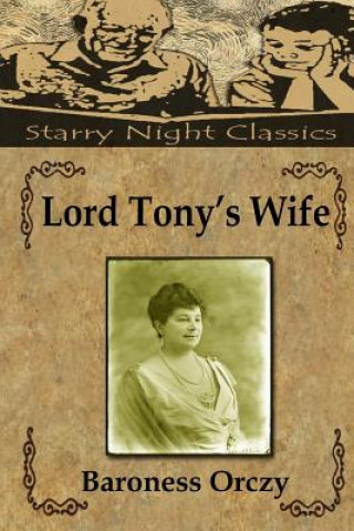 Livre Lord Tony's Wife Baroness Orczy