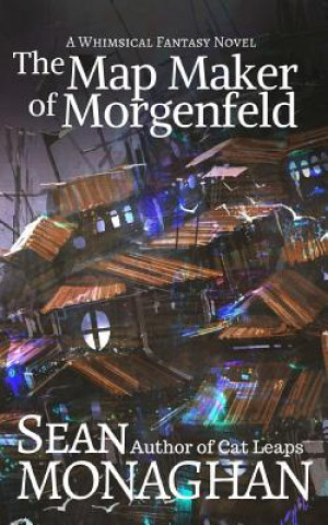 Carte The Map Maker of Morgenfeld Sean Monaghan