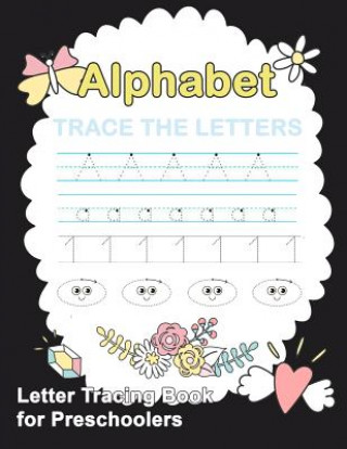 Kniha Letter Tracing Book for Preschoolers: Trace Letters Of The Alphabet and Number: Preschool Practice Handwriting Workbook: Pre K, Kindergarten and Kids Plant Publishing