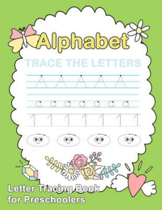 Kniha Letter Tracing Book for Preschoolers: : Number and Alphabet Tracing Book, Practice For Kids, Ages 3-5, Number Writing Practice, Alphabet Writing Pract Plant Publishing