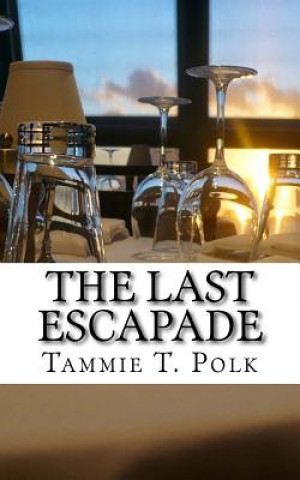 Kniha The Last Escapade Tammie T Polk