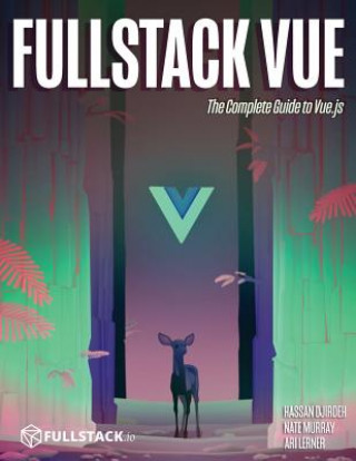 Kniha Fullstack Vue: The Complete Guide to Vue.Js Hassan Djirdeh