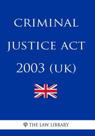 Книга Criminal Justice Act 2003 (UK) The Law Library