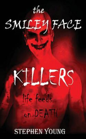 Kniha The Case of the SMILEY FACE KILLERS Steph Young