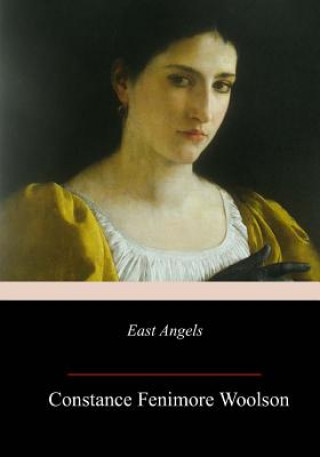 Kniha East Angels Constance Fenimore Woolson