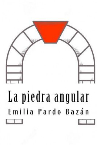 Buch La piedra angular Emilia Pardo Bazan