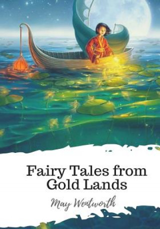 Knjiga Fairy Tales from Gold Lands May Wentworth