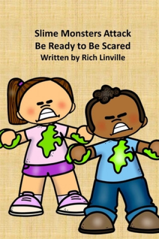 Knjiga Slime Monsters Attack Be Ready to Be Scared Rich Linville