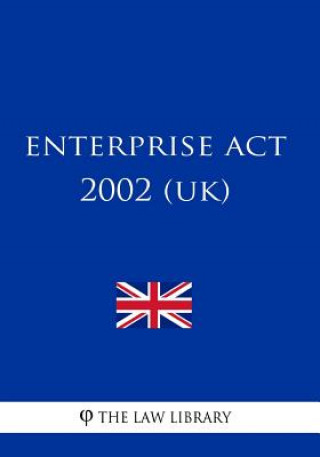 Knjiga Enterprise Act 2002 (UK) The Law Library