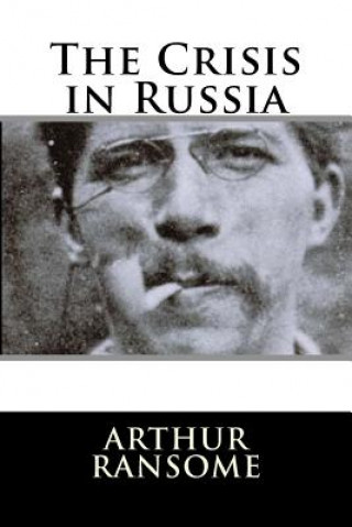 Kniha The Crisis in Russia Arthur Ransome