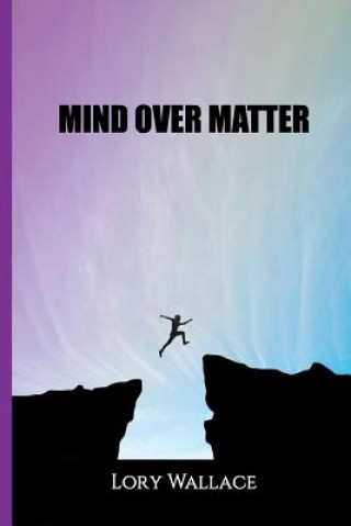 Knjiga Mind Over Matter Lory Wallace