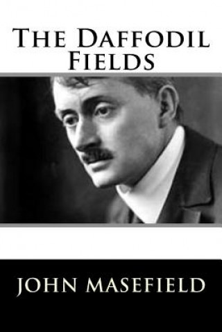 Knjiga The Daffodil Fields John Masefield