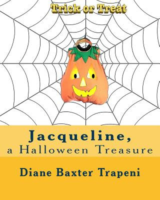 Kniha Jacqueline, a Halloween Treasure Diane Baxter Trapeni