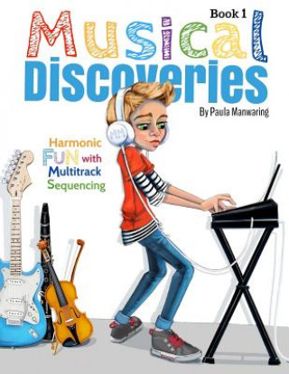 Livro Musical Discoveries: Multitrack Sequencing Paula Manwaring