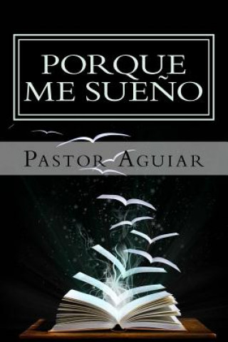 Książka Porque me sue?o Pastor Aguiar