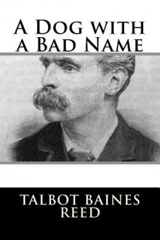 Kniha A Dog with a Bad Name Talbot Baines Reed