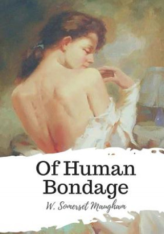 Kniha Of Human Bondage W. Somerset Maugham