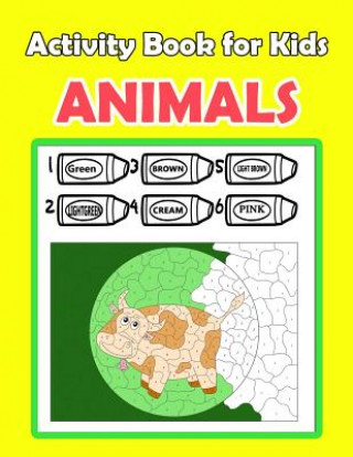 Könyv Activity Book For Kids Animals: : Activity book for kids in Animals Theme. Fun with Coloring Pages, Color by Number, Picture Matching, Count the numbe Happy Summer