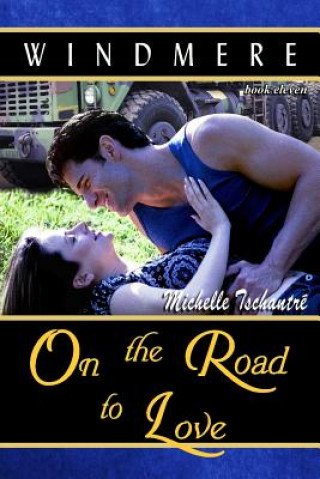 Libro On the Road to Love: (Windmere - Book Eleven) Michelle Tschantre