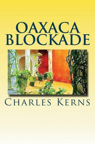 Knjiga Oaxaca Blockade Charles Kerns