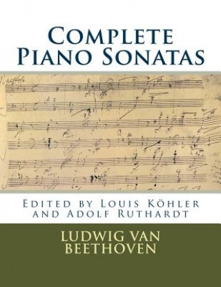 Knjiga Complete Piano Sonatas: Peters Edition Ludwig van Beethoven