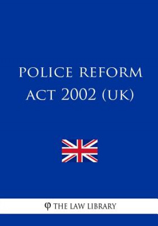 Kniha Police Reform Act 2002 (uk) The Law Library