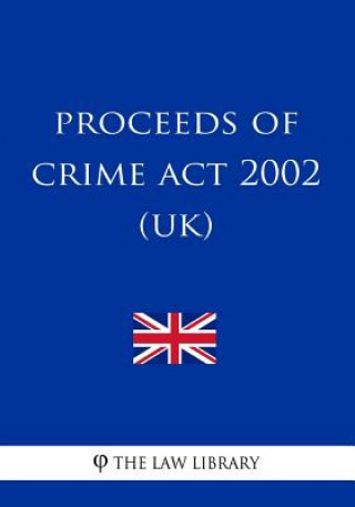 Knjiga Proceeds of Crime Act 2002 The Law Library