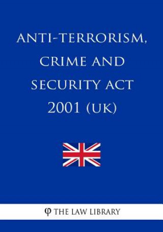 Knjiga Anti-terrorism, Crime and Security Act 2001 The Law Library
