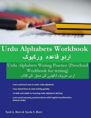 Könyv Urdu Alphabets Workbook: Urdu Alphabets Writing Practice (Preschool Workbook for Writing) Syed A Rizvi
