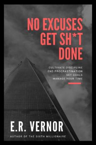 Kniha No Excuses Get Sh*t Done E R Vernor