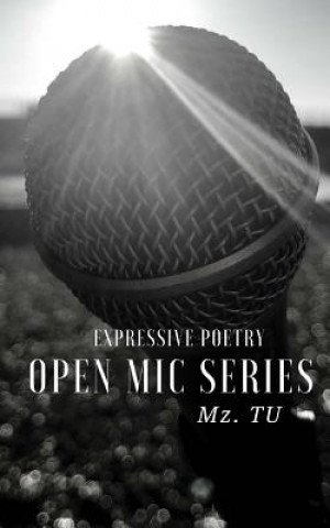 Knjiga Expressive Poetry Open Mic Series Mz Tu