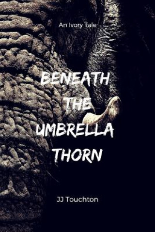 Knjiga Beneath The Umbrella Thorn Jj Touchton