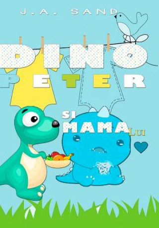 Kniha Dino Peter Si Mama Lui: Educatia Copiilor - J a Sand