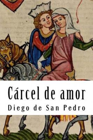 Carte Cárcel de amor Diego De San Pedro